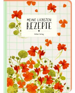 Meine liebsten Rezepte - Kapuzinerkresse