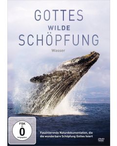 Gottes wilde Schöpfung: Wasser