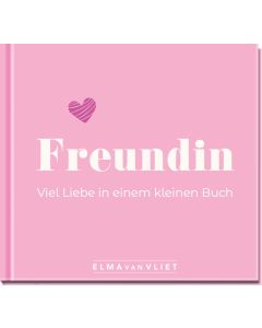 Freundin. Viel Liebe in einem kleinen Buch