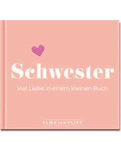 Schwester. Viel Liebe in einem kleinen Buch