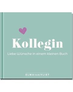 Kollegin. Liebe Wünsche in einem kleinen Buch