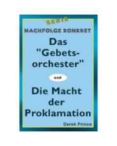 Das Gebetsorchester/Die Macht der Proklamation (Occasion)