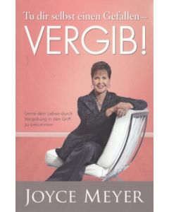 Tu dir selbst einen Gefallen - vergib  (Occasion)