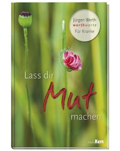 Lass dir Mut machen