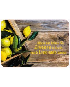 Wenn das Leben Dir Zitronen schenkt, mach Limonade daraus.