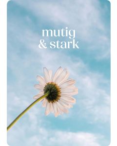 mutig & stark
