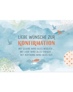 Liebe Wünsche zur Konfirmation - Mit Glaube wird alles möglich ...
