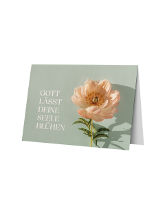 Gott lässt deine Seele blühen