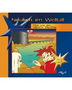 Neulich im Weltall / Max und der silberne Clip-Chip