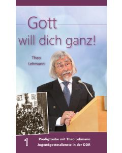 Gott will dich ganz! Band 1