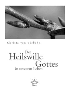 Der Heilswille Gottes in unserem Leben
