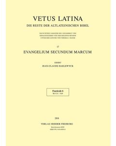 Vetus Latina. Die Reste der altlateinischen Bibel. Nach Petrus Sabatier / Evangelium secundum Marcum