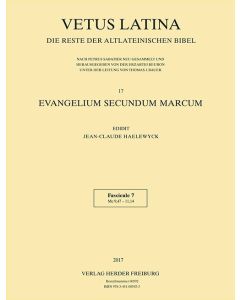 Vetus Latina. Die Reste der altlateinischen Bibel. Nach Petrus Sabatier / Evangelium secundum Marcum