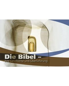 Die Bibel - ihre Geschichte und Überlieferung