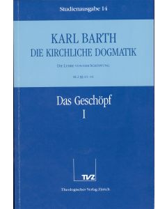 Die Kirchliche Dogmatik. Studienausgabe / Karl Barth: Die Kirchliche Dogmatik. Studienausgabe