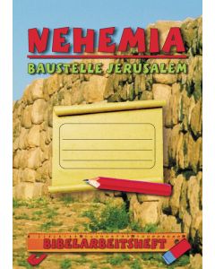 Nehemia - Baustelle Jerusalem