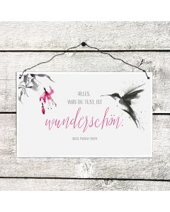 Holzschild 'Alles, was du tust, ist wunderschön.