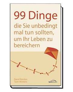 99 Dinge, die Sie unbedingt mal tun sollten, um Ihr Leben zu berei. (Occasion)