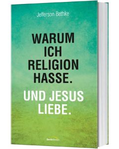 Warum ich Religion hasse. Und Jesus liebe.  (Occasion)
