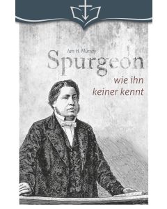 Spurgeon, wie ihn keiner kennt