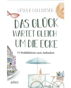 Das Glück wartet gleich um die Ecke