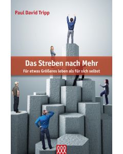 Das Streben nach Mehr