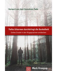 Tiefes Erbarmen durchdringt die Dunkelheit