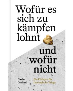 Wofür es sich zu kämpfen lohnt - und wofür nicht