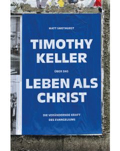 Timothy Keller über das Leben als Christ