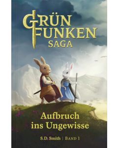 Die Grünfunken-Saga - Aufbruch ins Ungewisse
