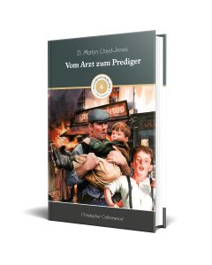 Vom Arzt zum Prediger - Dr. Martyn Lloyd-Jones