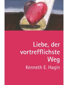 Liebe - der vortrefflichste Weg