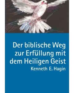 Der biblische Weg zur Erfüllung mit dem Heiligen Geist