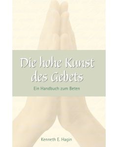 Die hohe Kunst des Gebets
