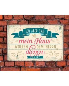 Metallschild 'Ich aber und mein Haus ..'