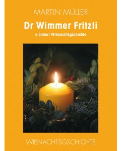 Dr Wimmer Fritzli u anderi Wienachtsgschichte