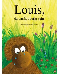 Louis, du darfst traurig sein!