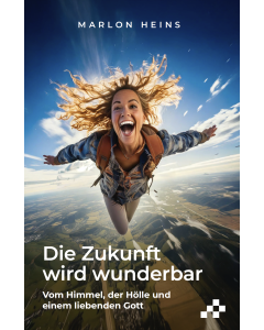 Die Zukunft wird wunderbar