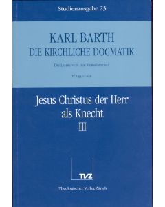 Die Kirchliche Dogmatik. Studienausgabe / Karl Barth: Die Kirchliche Dogmatik. Studienausgabe