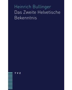 Das Zweite Helvetische Bekenntnis