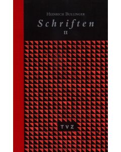Heinrich Bullinger. Schriften. 6 Bände und Registerband / Schriften II