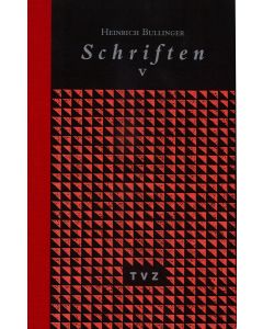 Heinrich Bullinger. Schriften. 6 Bände und Registerband / Schriften V