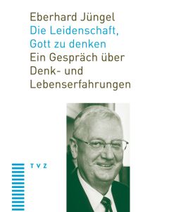 Die Leidenschaft, Gott zu denken