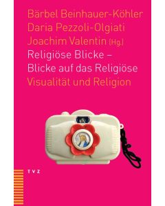 Religiöse Blicke – Blicke auf das Religiöse