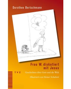 Frau W. diskutiert mit Jesus