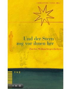 Und der Stern zog vor ihnen her