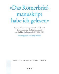 'Das Römerbriefmanuskript habe ich gelesen'