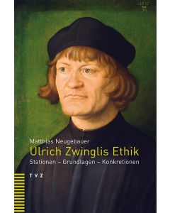 Ulrich Zwinglis Ethik