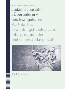 Judas Ischarioth: «Überlieferer» des Evangeliums
