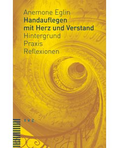 Handauflegen mit Herz und Verstand
